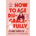 How to Age Disgracefully - Paperback