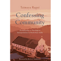 Confessing Community: An Entryway to Theological Interpretation in North East India - Paperback