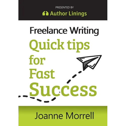 Freelance Writing Quick Tips for Fast Success - Paperback