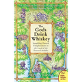 The Gods Drink Whiskey: Stumbling Toward Enlightenment in the Land of the Tattered Buddha - Paperback