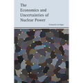 The Economics and Uncertainties of Nuclear Power - Hardcover