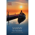 Sammy: On Vacation: Book 4 of the Sammy Series - Paperback