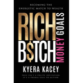 Rich B$tch Money Goals: Becoming the Energetic Match to Wealth - Paperback