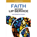 Faith Beyond Lip Service: God's Model for Inclusion - Paperback