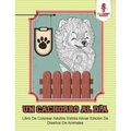 Un Cachorro Al Día: Libro De Colorear Adultos Estrés Aliviar Edición De Diseños De Animales - Paperback