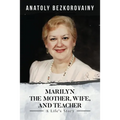 Marilyn: The Mother, Wife, and Teacher - Paperback