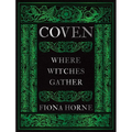 Coven: Where Witches Gather - Hardcover