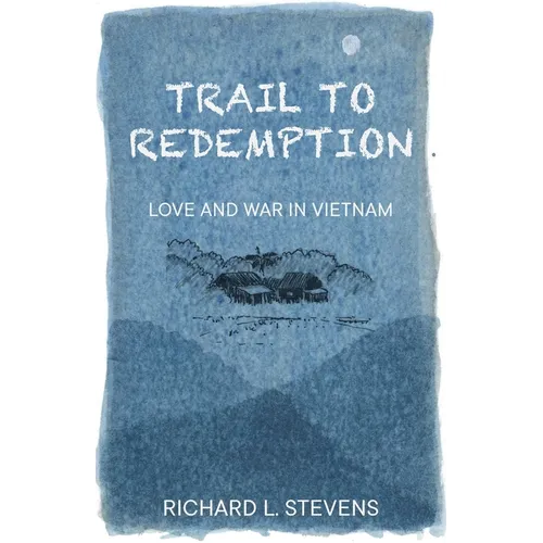 Trail to Redemption: Love and War in Vietnam - Paperback