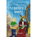 The Untimely Journey of Veronica T. Boone: Part 3 - The White City - Paperback
