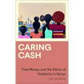 Caring Cash: Free Money and the Ethics of Solidarity in Kenya - Paperback
