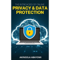The Intricacies of Online Privacy and Data Protection - Hardcover