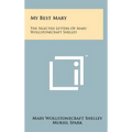 My Best Mary: The Selected Letters of Mary Wollstonecraft Shelley - Hardcover