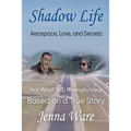 Shadow Life: Aerospace, Love, and Secrets - Paperback