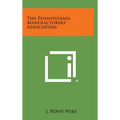 The Pennsylvania Manufacturers' Association - Hardcover