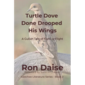 Turtle Dove Done Drooped His Wings: A Gullah Tale of Fight or Flight - Paperback