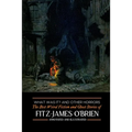 What Was It? and Others: Fitz-James O'Brien's Best Weird Fiction & Ghost Stories: Tales of Mystery, Murder, Fantasy & Horror - Paperback