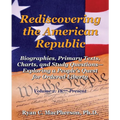 Rediscovering the American Republic: Biographies, Primary Texts, Charts, and Study Questions- Exploring a People's Quest for Ordered Liberty; Volume 2 - Paperback