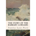 The Story of the Barbary Corsairs - Paperback