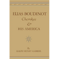 Elias Boudinot, Cherokee, and His America: Volume 20 - Paperback