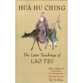 Hua Hu Ching: The Later Teachings of Lao Tsu - Paperback