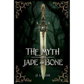 The Myth of Jade and Bone - Paperback
