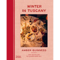Winter in Tuscany: Cozy Recipes and the Quanto Basta Way - Hardcover