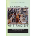 Transpacific Antiracism: Afro-Asian Solidarity in 20th-Century Black America, Japan, and Okinawa - Paperback