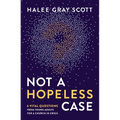 Not a Hopeless Case: 6 Vital Questions from Young Adults for a Church in Crisis - Paperback