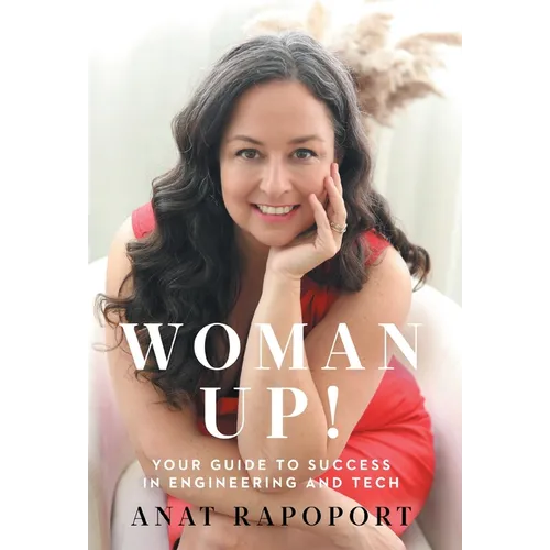 Woman Up!: Your Guide to Success in Engineering and Tech - Hardcover