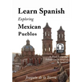 Learn Spanish Exploring Mexican Pueblos - Paperback