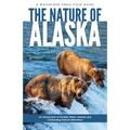 Nature of Alaska, 2nd Ed: An Introduction to Familiar Plants, Animals and Outstanding Natural Attractions - Paperback