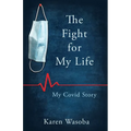 The Fight for My Life: My Covid Story - Paperback