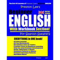 Preston Lee's Beginner English With Workbook Section For Spanish Speakers (British Version) - Paperback