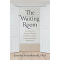 The Waiting Room: My Recovery Journey from Medication Injury & Benzodiazepine Withdrawal - Paperback