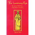 The Luminous Eye: The Spiritual World Vision of Saint Ephrem the Syrian Volume 124 - Paperback
