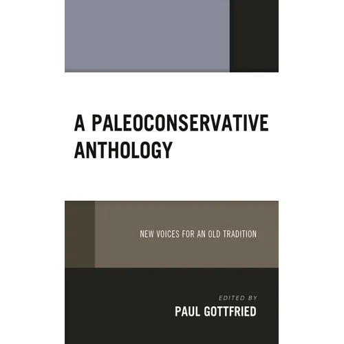 A Paleoconservative Anthology: New Voices for an Old Tradition - Hardcover