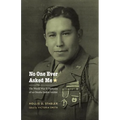 No One Ever Asked Me: The World War II Memoirs of an Omaha Indian Soldier - Paperback