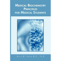 Medical Biochemistry Principles for Medical Students - Paperback