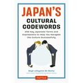 Japan's Cultural Codewords: 233 Key Japanese Terms and Expressions to Help You Navigate the Culture Successfully - Paperback