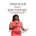 Find Your Voice: Lead Your LIfe: The Power of Speaking Up, Standing Out, and Stepping Forward - Hardcover