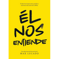 Él Nos Entiende: El Desconcertante Amor, Perdón Y Relevancia del Jesús de la Biblia - Paperback