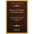 Memoirs Of William And Nathan Hunt: Taken Chiefly From Their Journals And Letters (1858) - Paperback