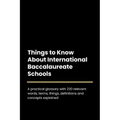 Things to Know About International Baccalaureate Schools - Paperback