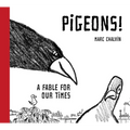 Pigeons!: A Fable for Our Times - Hardcover
