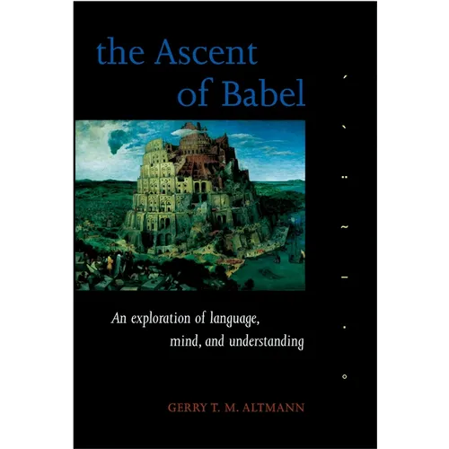 The Ascent of Babel: An Exploration of Language, Mind, and Understanding - Paperback