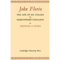 John Florio: The Life of an Italian in Shakespeare's England - Paperback