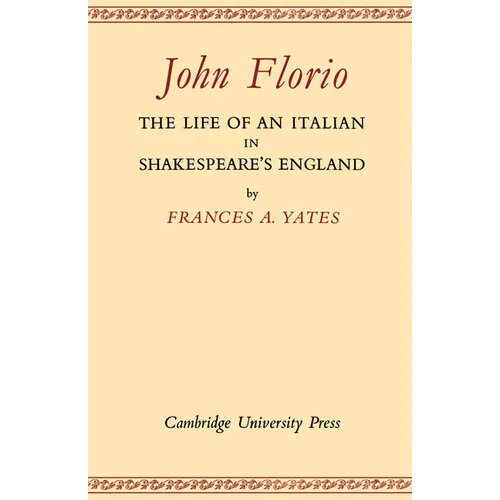 John Florio: The Life of an Italian in Shakespeare's England - Paperback