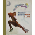 Suzanne Jackson: What Is Love - Hardcover