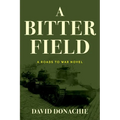 A Bitter Field: A Roads to War Novel - Paperback