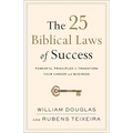 The 25 Biblical Laws of Success: Powerful Principles to Transform Your Career and Business - Paperback